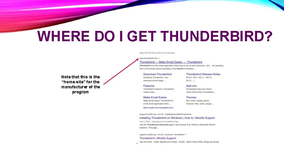 WHERE DO I GET THUNDERBIRD? Note that this is the “home-site” for the manufacturer