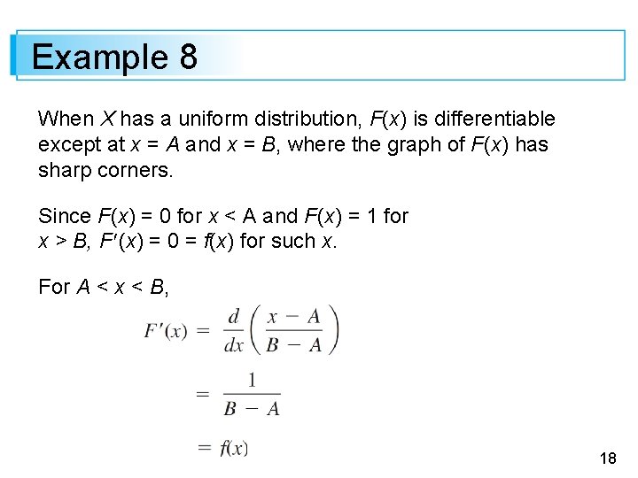 Example 8 When X has a uniform distribution, F(x) is differentiable except at x