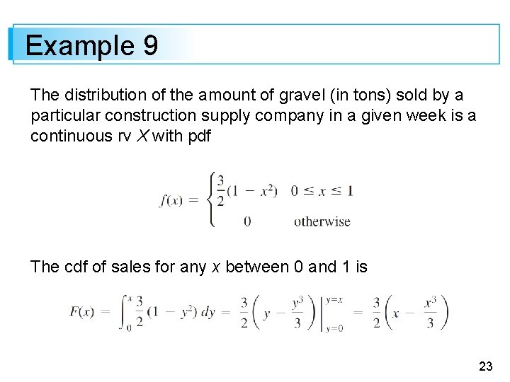 Example 9 The distribution of the amount of gravel (in tons) sold by a