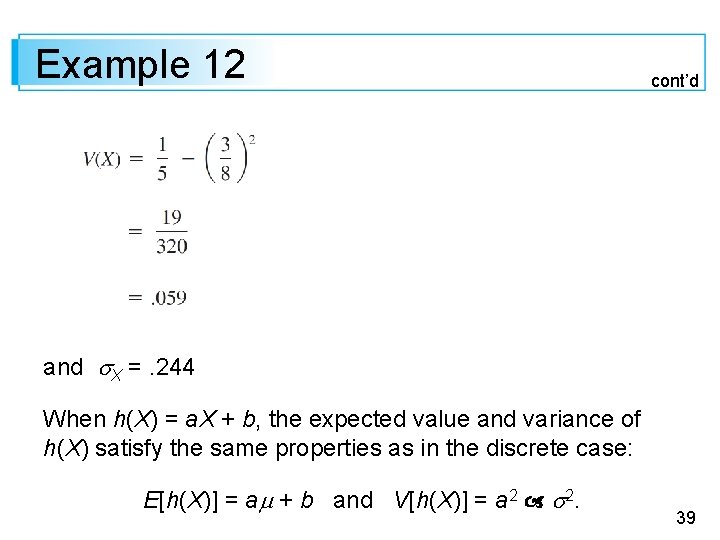 Example 12 cont’d and X =. 244 When h(X) = a. X + b,