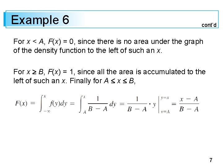 Example 6 cont’d For x < A, F(x) = 0, since there is no