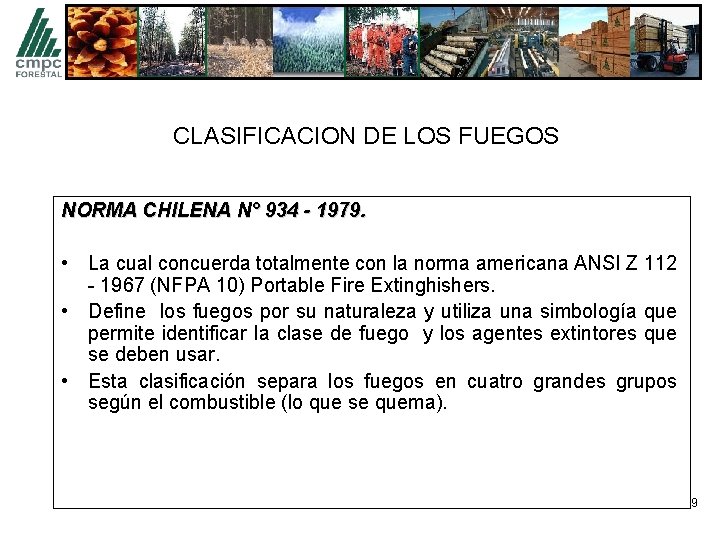 CLASIFICACION DE LOS FUEGOS NORMA CHILENA N° 934 - 1979. • La cual concuerda