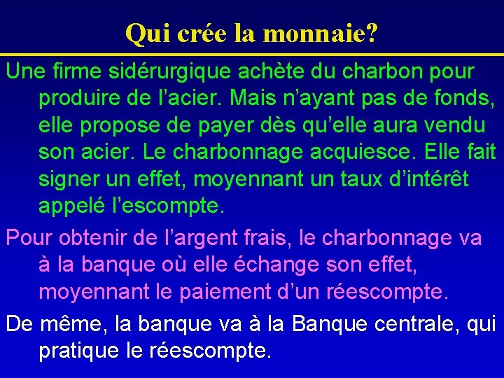 Qui crée la monnaie? Une firme sidérurgique achète du charbon pour produire de l’acier.