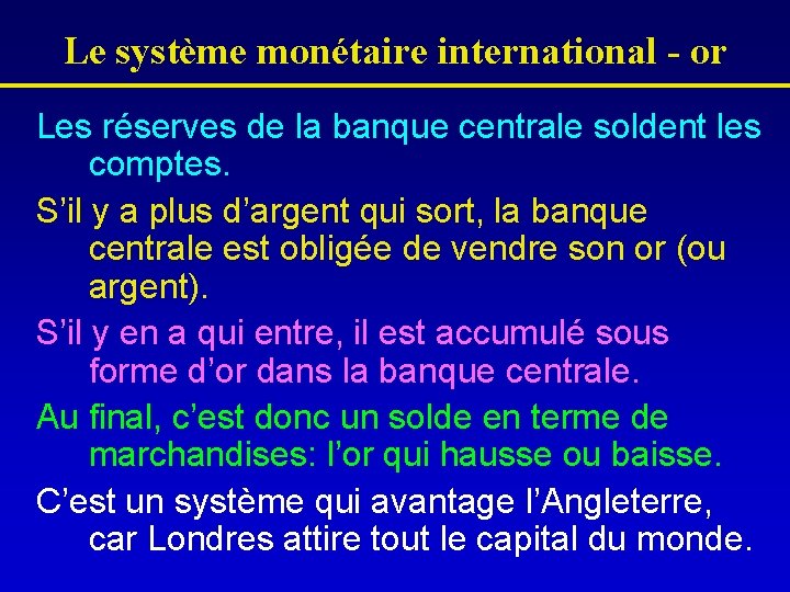 Le système monétaire international - or Les réserves de la banque centrale soldent les