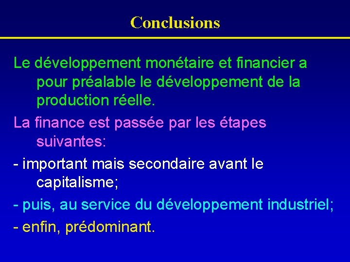 Conclusions Le développement monétaire et financier a pour préalable le développement de la production