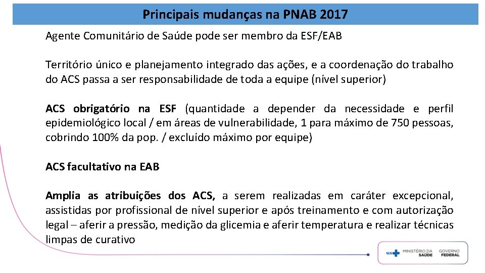 Principais mudanças na PNAB 2017 Agente Comunitário de Saúde pode ser membro da ESF/EAB