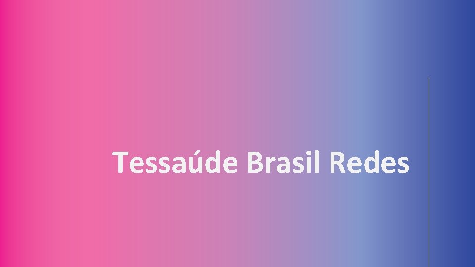 Tessaúde Brasil Redes 