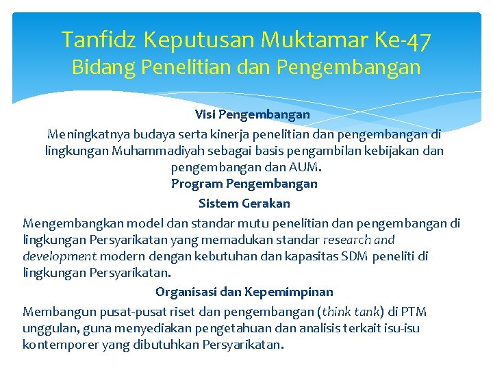 Tanfidz Keputusan Muktamar Ke-47 Bidang Penelitian dan Pengembangan Visi Pengembangan Meningkatnya budaya serta kinerja