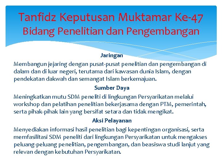 Tanfidz Keputusan Muktamar Ke-47 Bidang Penelitian dan Pengembangan Jaringan Membangun jejaring dengan pusat-pusat penelitian