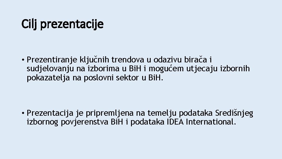 Cilj prezentacije • Prezentiranje ključnih trendova u odazivu birača i sudjelovanju na izborima u