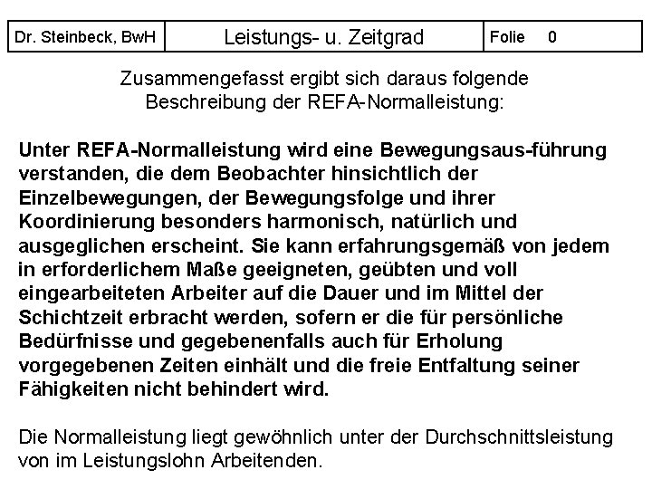 Dr. Steinbeck, Bw. H Leistungs- u. Zeitgrad Folie 0 Zusammengefasst ergibt sich daraus folgende
