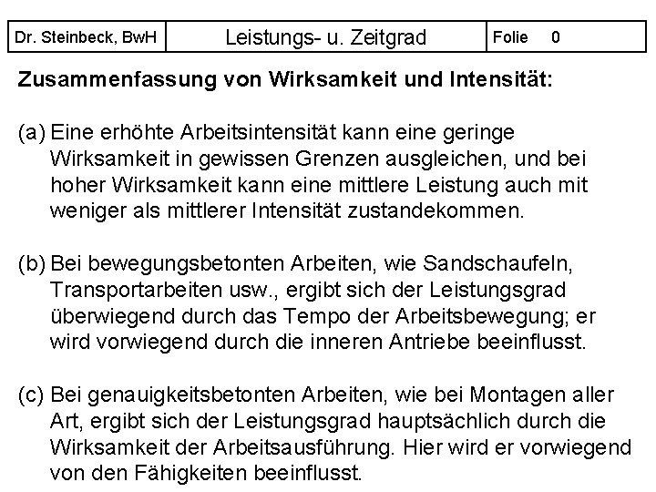 Dr. Steinbeck, Bw. H Leistungs- u. Zeitgrad Folie 0 Zusammenfassung von Wirksamkeit und Intensität: