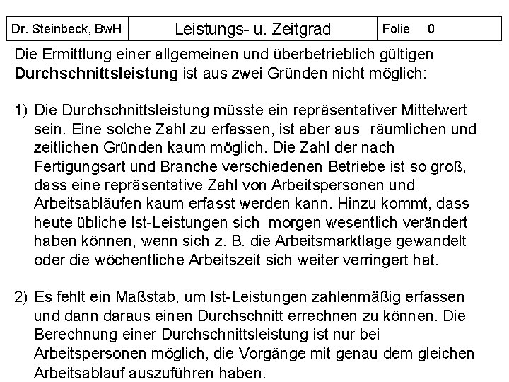 Dr. Steinbeck, Bw. H Leistungs- u. Zeitgrad Folie 0 Die Ermittlung einer allgemeinen und