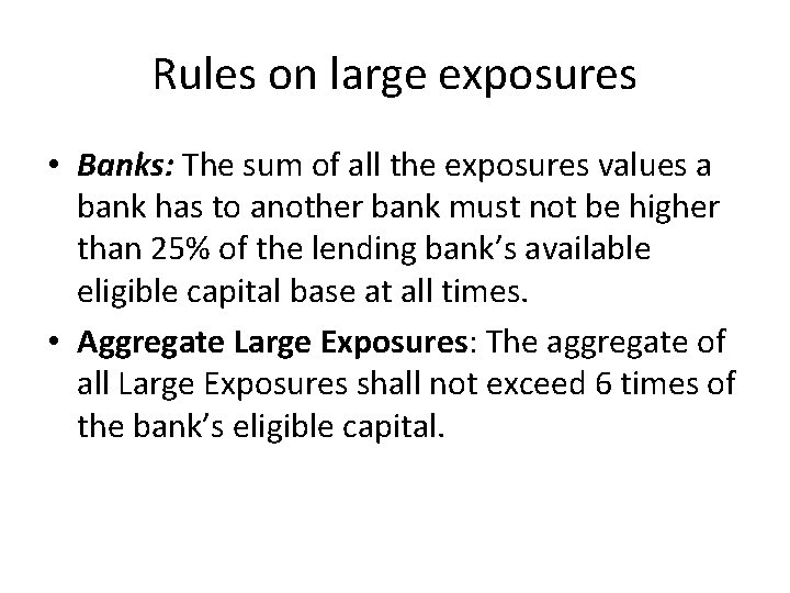 Rules on large exposures • Banks: The sum of all the exposures values a