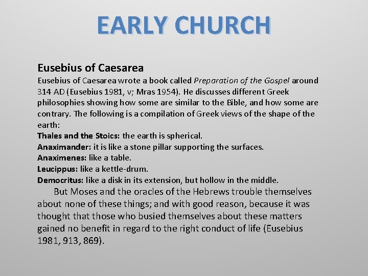 EARLY CHURCH Eusebius of Caesarea wrote a book called Preparation of the Gospel around