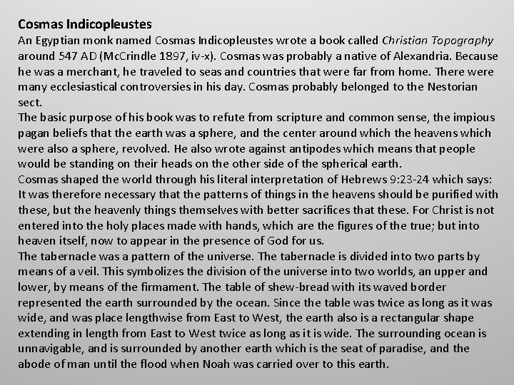 Cosmas Indicopleustes An Egyptian monk named Cosmas Indicopleustes wrote a book called Christian Topography