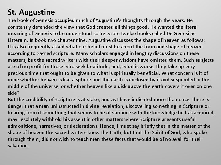 St. Augustine The book of Genesis occupied much of Augustine's thoughts through the years.