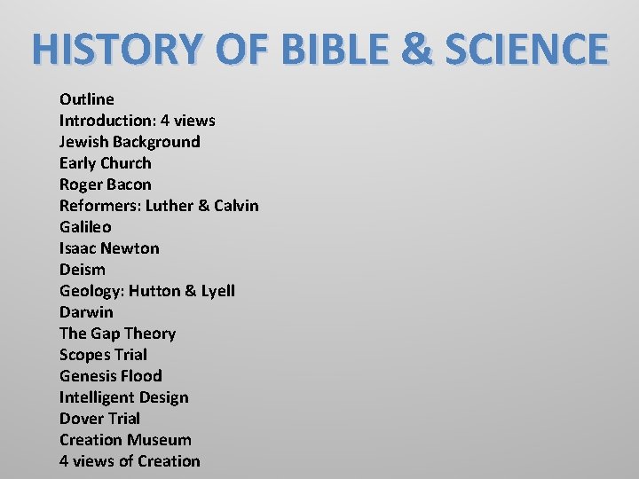 HISTORY OF BIBLE & SCIENCE Outline Introduction: 4 views Jewish Background Early Church Roger