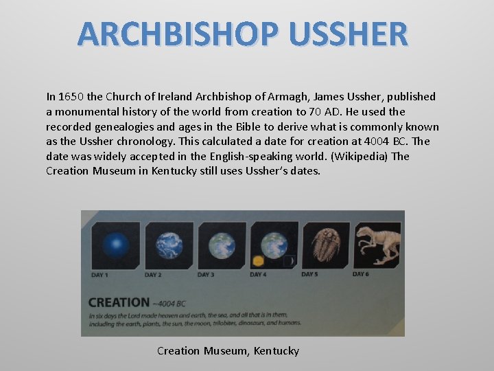 ARCHBISHOP USSHER In 1650 the Church of Ireland Archbishop of Armagh, James Ussher, published