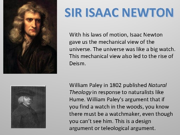 SIR ISAAC NEWTON With his laws of motion, Isaac Newton gave us the mechanical