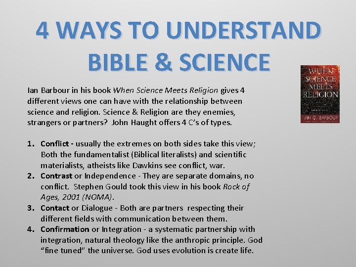 4 WAYS TO UNDERSTAND BIBLE & SCIENCE Ian Barbour in his book When Science