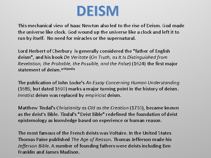 DEISM This mechanical view of Isaac Newton also led to the rise of Deism.