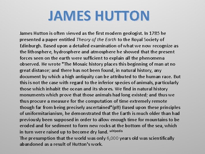 JAMES HUTTON James Hutton is often viewed as the first modern geologist. In 1785