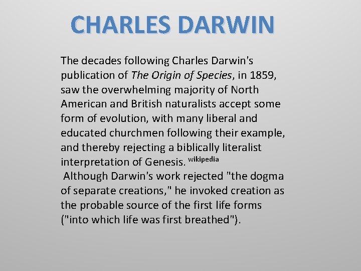 CHARLES DARWIN The decades following Charles Darwin's publication of The Origin of Species, in