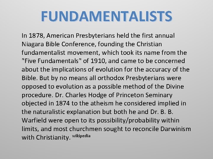 FUNDAMENTALISTS In 1878, American Presbyterians held the first annual Niagara Bible Conference, founding the