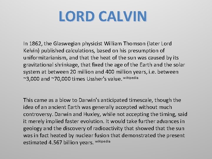 LORD CALVIN In 1862, the Glaswegian physicist William Thomson (later Lord Kelvin) published calculations,