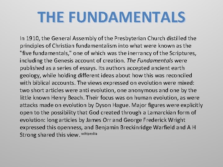 THE FUNDAMENTALS In 1910, the General Assembly of the Presbyterian Church distilled the principles