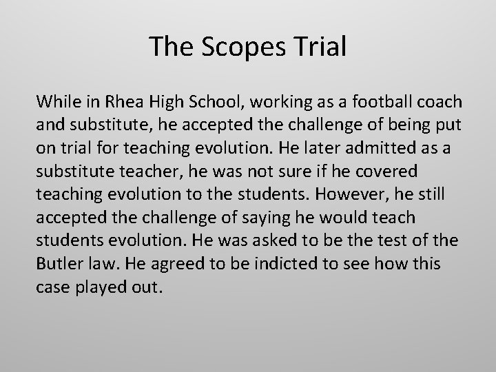 The Scopes Trial While in Rhea High School, working as a football coach and