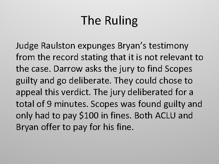 The Ruling Judge Raulston expunges Bryan’s testimony from the record stating that it is