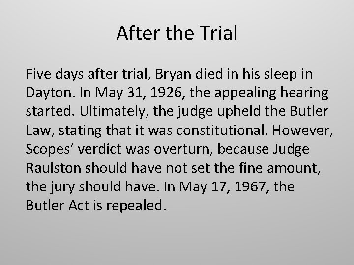 After the Trial Five days after trial, Bryan died in his sleep in Dayton.