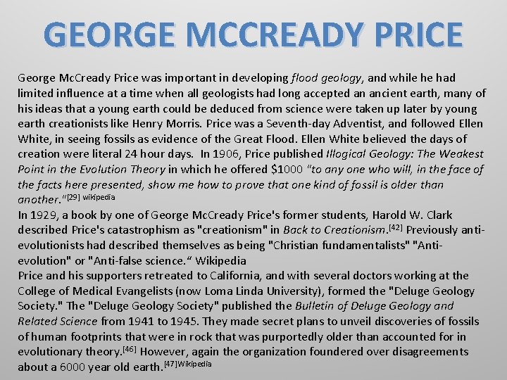 GEORGE MCCREADY PRICE George Mc. Cready Price was important in developing flood geology, and