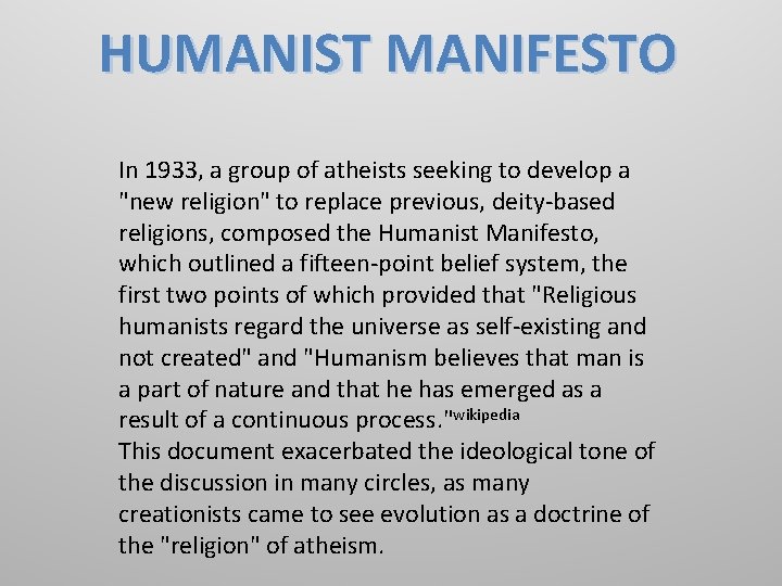 HUMANIST MANIFESTO In 1933, a group of atheists seeking to develop a "new religion"