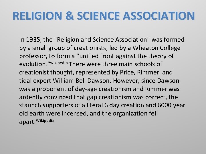 RELIGION & SCIENCE ASSOCIATION In 1935, the "Religion and Science Association" was formed by