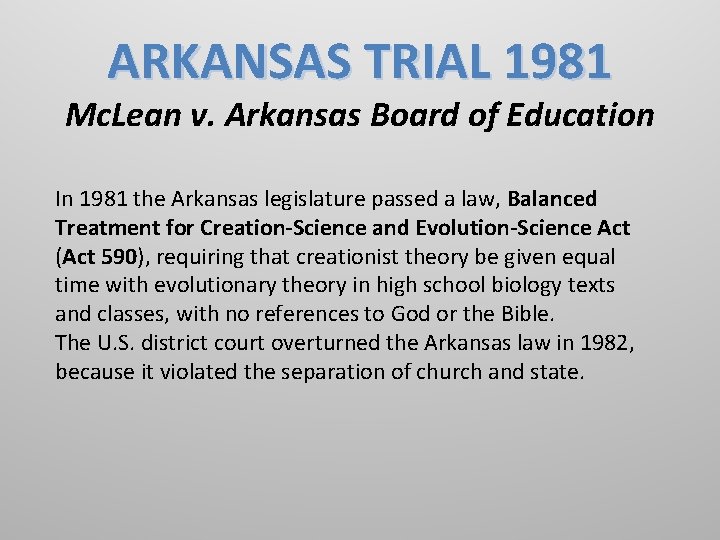 ARKANSAS TRIAL 1981 Mc. Lean v. Arkansas Board of Education In 1981 the Arkansas