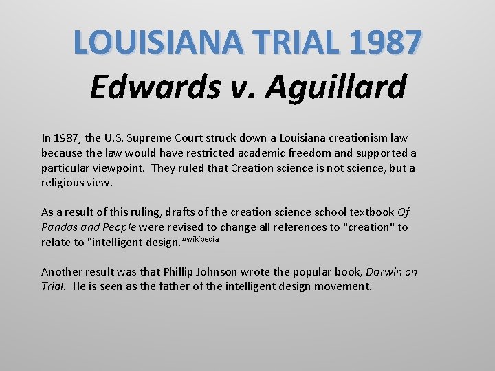 LOUISIANA TRIAL 1987 Edwards v. Aguillard In 1987, the U. S. Supreme Court struck
