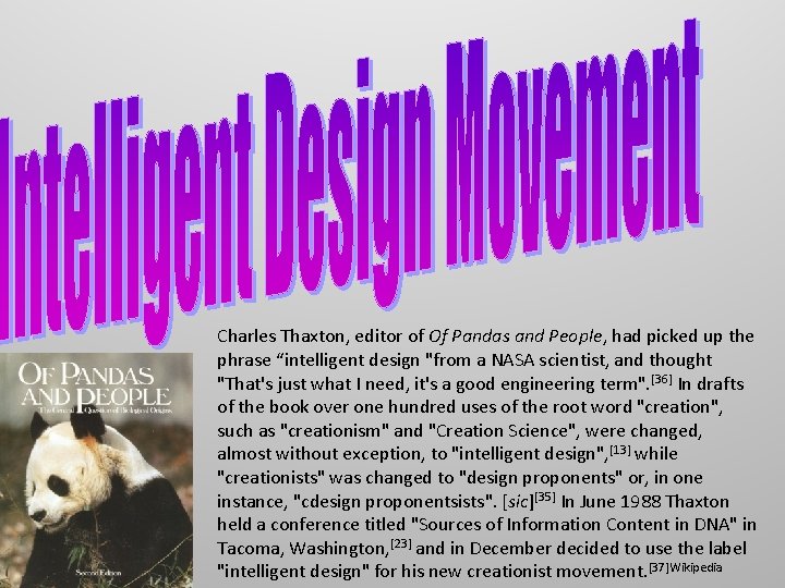Charles Thaxton, editor of Of Pandas and People, had picked up the phrase “intelligent