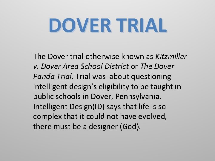 DOVER TRIAL The Dover trial otherwise known as Kitzmiller v. Dover Area School District