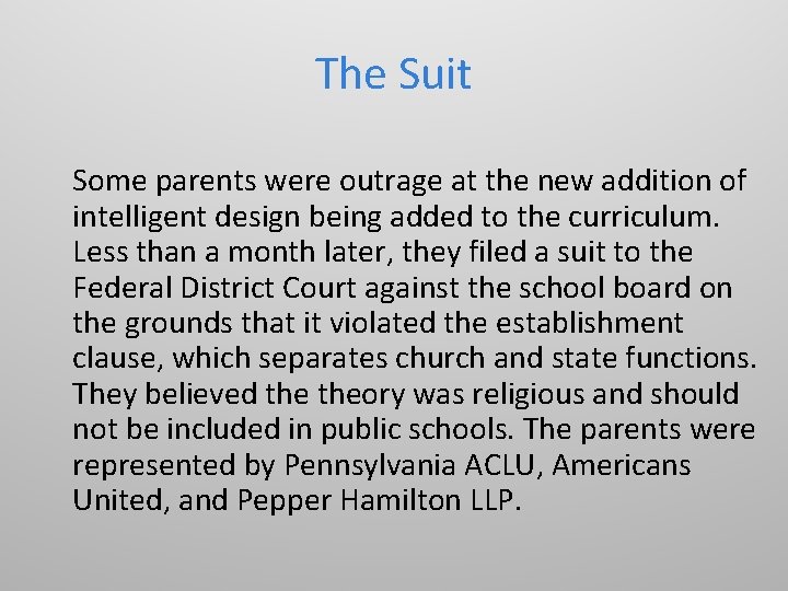The Suit Some parents were outrage at the new addition of intelligent design being