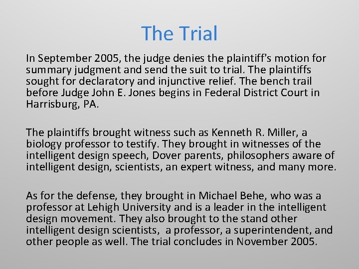 The Trial In September 2005, the judge denies the plaintiff's motion for summary judgment