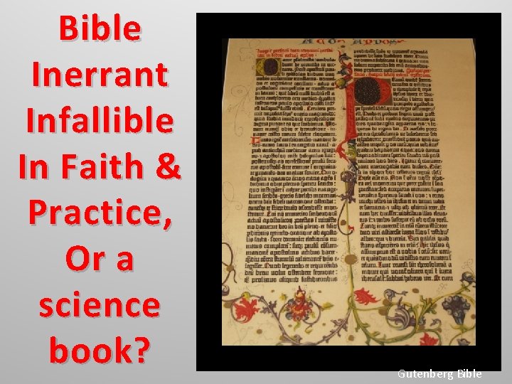 Bible Inerrant Infallible In Faith & Practice, Or a science book? Gutenberg Bible 