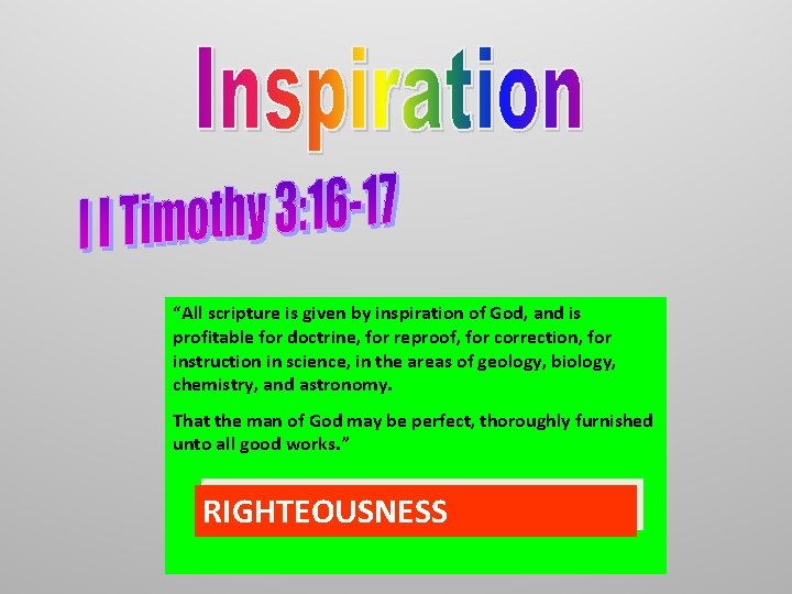 “All scripture is given by inspiration of God, and is profitable for doctrine, for