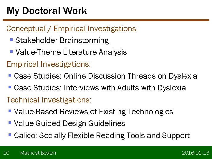 My Doctoral Work Conceptual / Empirical Investigations: § Stakeholder Brainstorming § Value-Theme Literature Analysis My Doctoral Work Conceptual / Empirical Investigations: § Stakeholder Brainstorming § Value-Theme Literature Analysis