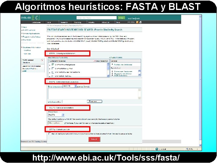 Algoritmos heurísticos: FASTA y BLAST http: //www. ebi. ac. uk/Tools/sss/fasta/ 