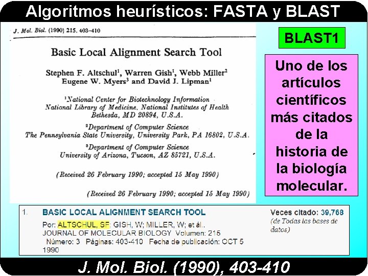 Algoritmos heurísticos: FASTA y BLAST 1 Uno de los artículos científicos más citados de