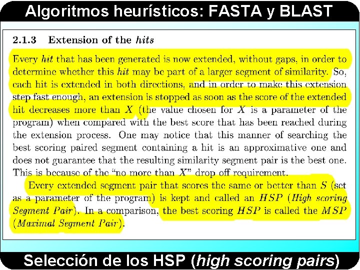 Algoritmos heurísticos: FASTA y BLAST Selección de los HSP (high scoring pairs) 