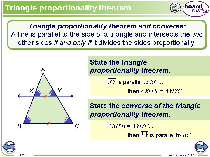 Triangle proportionality theorem and converse: A line is parallel to the side of a